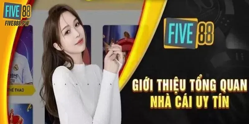 Giới thiệu Five88 - Tổng quan về sân chơi mà anh em nên biết