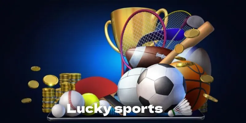 Lý do Lucky Sports hấp dẫn người chơi